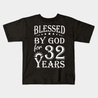 Blessed By God For 32 Years Christian Kids T-Shirt